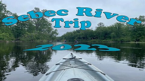 Sebec River Trip 2023