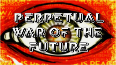 The Perpetual War of the Future