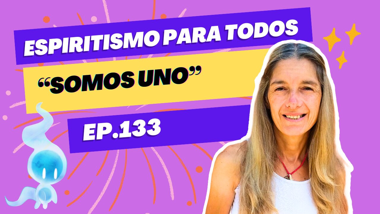 SOMOS UNO - ep.133 - 24-11-2024 - Espiritismo para Todos con Alejandra Ricchiuti - #espiritismo #somosuno