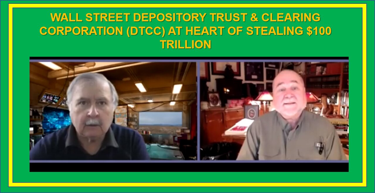 WALL STREET DEPOSITORY TRUST & CLEARING CORPORATION (DTCC) AT HEART OF STEALING $100 TRILLION