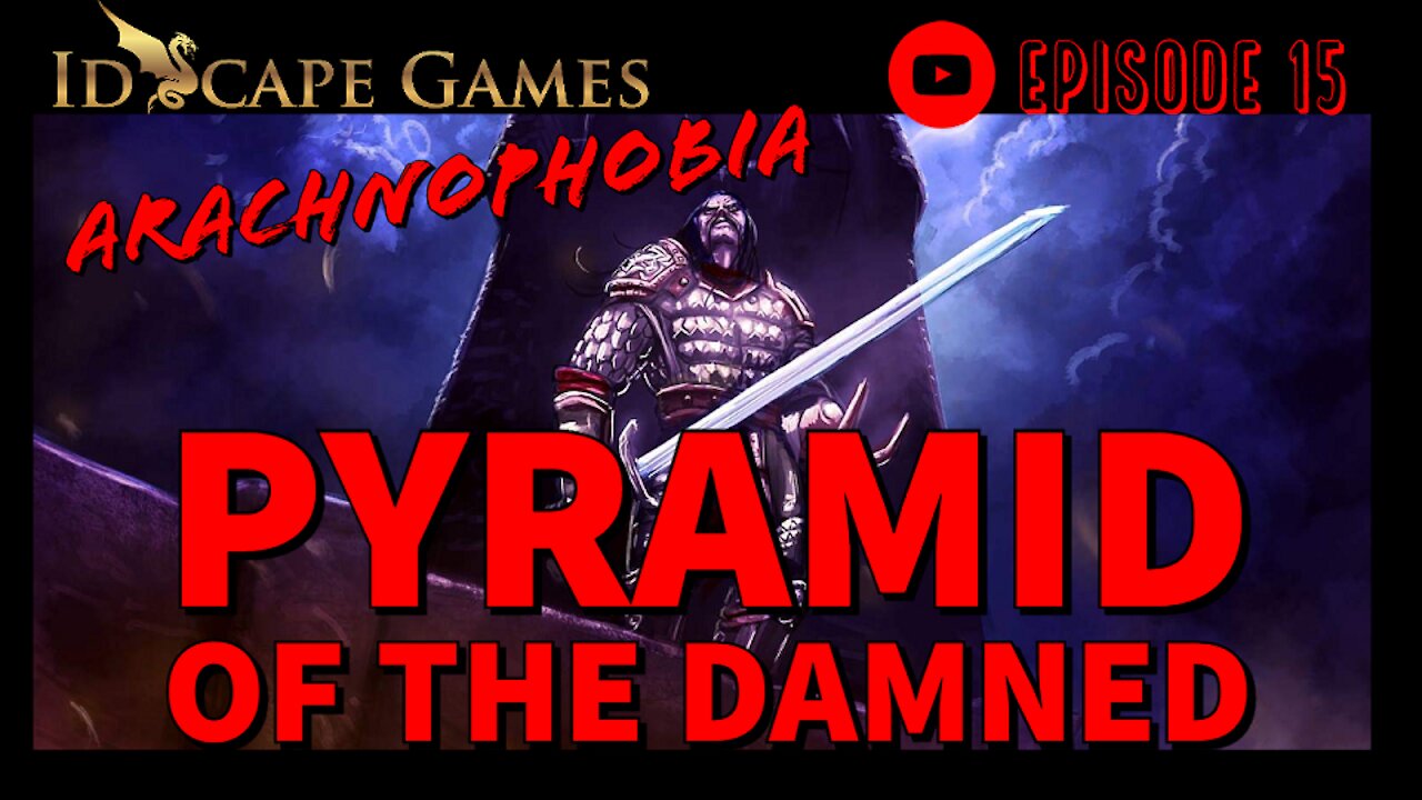 Arachnophobia - Episode 15 - Pyramid of the Damned