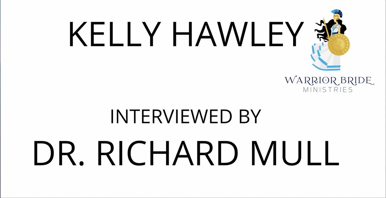 Kelly Hawley Interviewed By Dr. Richard Mull