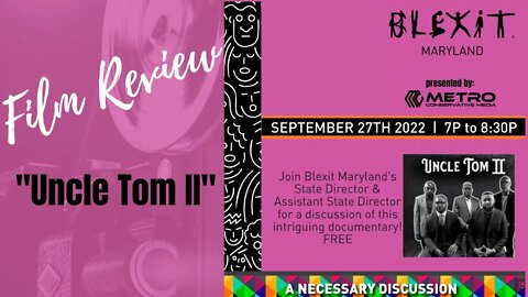 Uncle Tom II Film Review and Discussion by BLEXIT Maryland