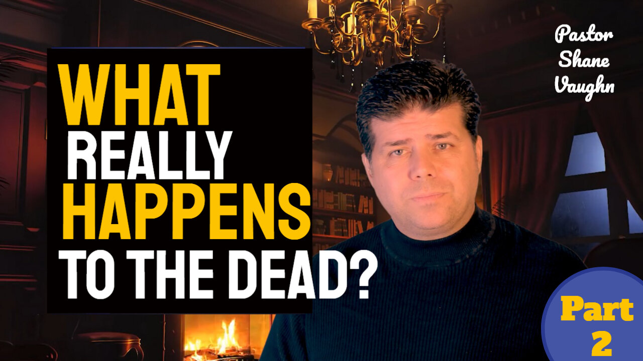 Shane vaughn Teaches PART 2 - "What Really Happens To The Dead"