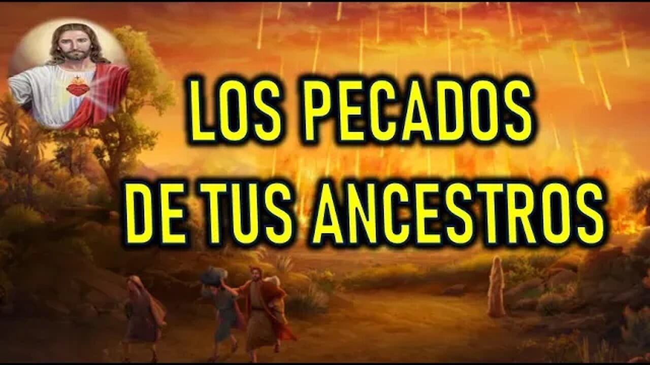 LOS PECADOS DE TUS ANCESTROS - JESUCRISTO REY A ENOC