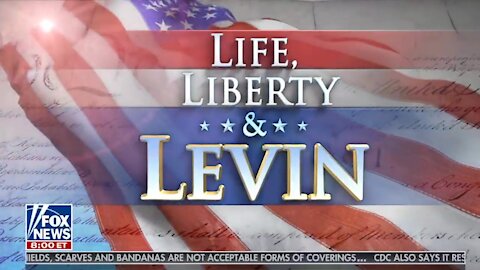 Life, Liberty, and Levin ~ Full Show ~ 01 - 31 - 21.