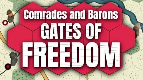 Comrades and Barons: Gates Of Freedom: Freeing Kurzeme Featuring Campbell the Toast: Part 1