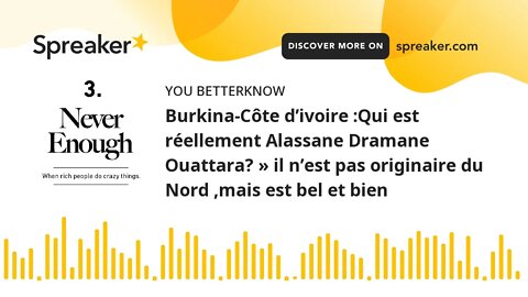 Burkina-Côte d’ivoire :Qui est réellement Alassane Dramane Ouattara? » il n’est pas originaire du No