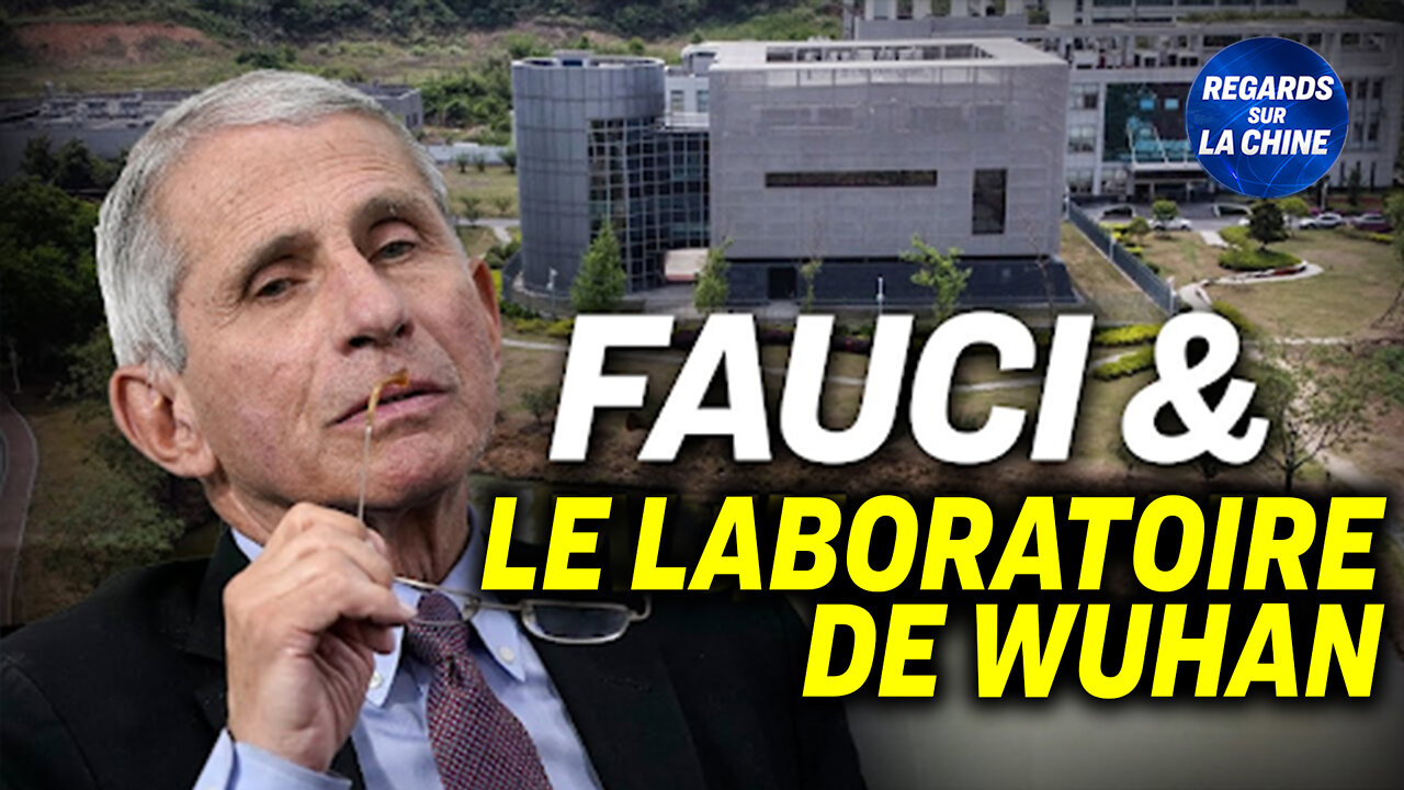 Laboratoire de Wuhan : une agence américaine en faute ? ; Le drame des confinements en Chine