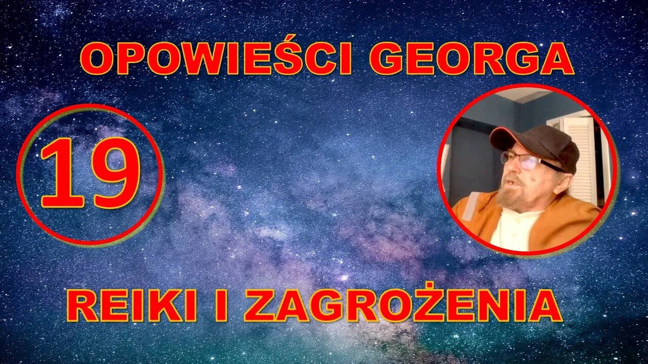 Odc. 19 - Opowieści Georga - O Reiki jeszcze raz
