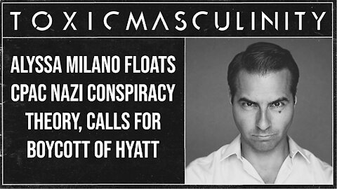 Alyssa Milano Floats CPAC Nazi Conspiracy Theory, Calls for Boycott of Hyatt