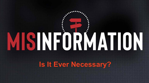 352 Necessary Misinformation