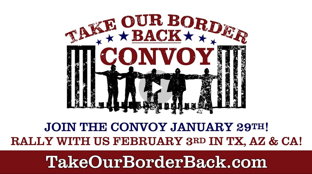 Take Our Border Back Convoy Promo Video