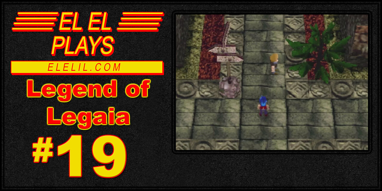 El El Plays Legend of Legaia Episode 19: That's a Big Factory, Bro