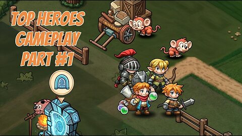 TOP HEROES - GAMEPLAY PART #1