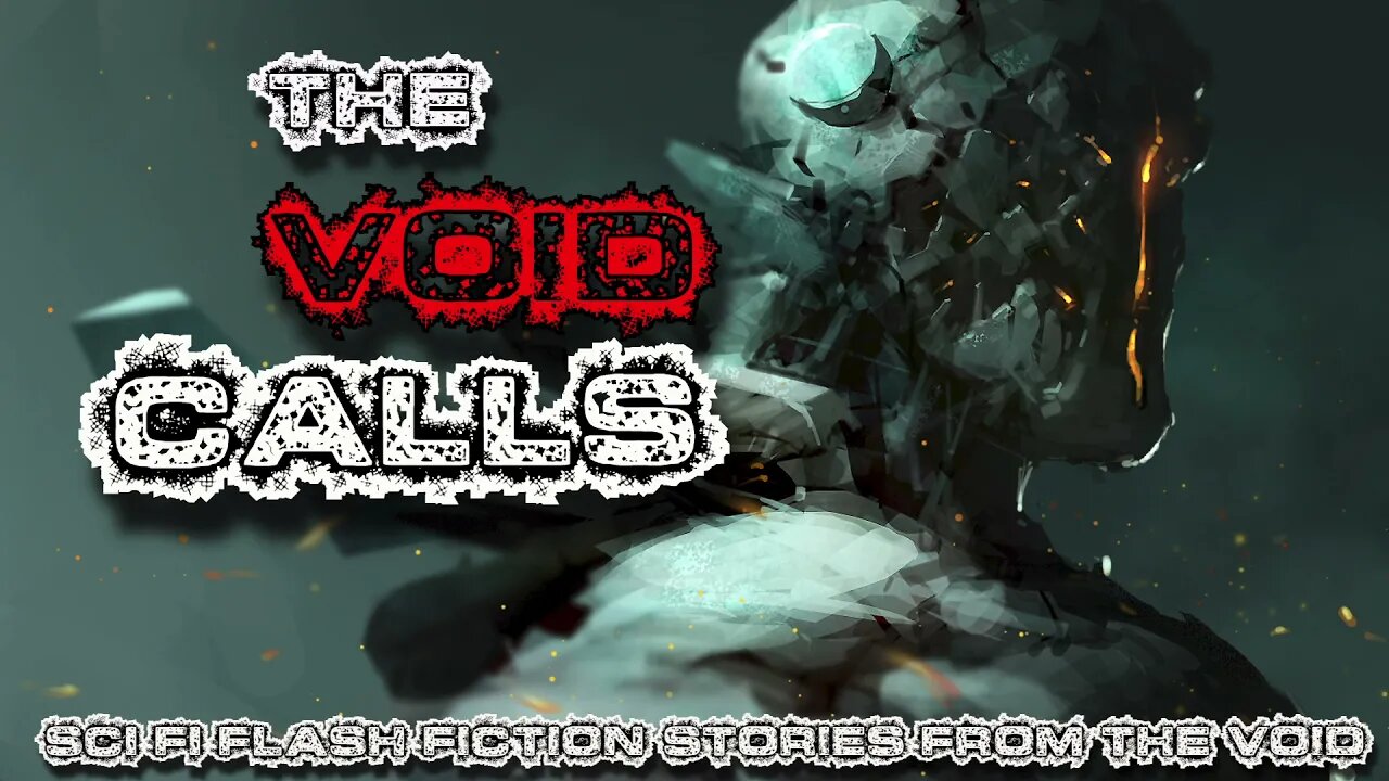 The Void Calls | Sci Fi Flash Fiction Compilation 12