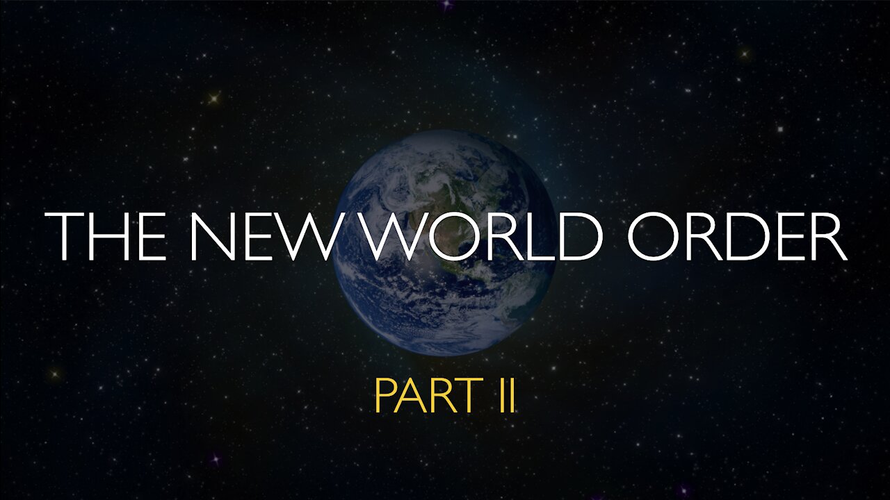 YT - TFH MODULE 2 LESSON 6- THE NEW WORLD ORDER - Part 2