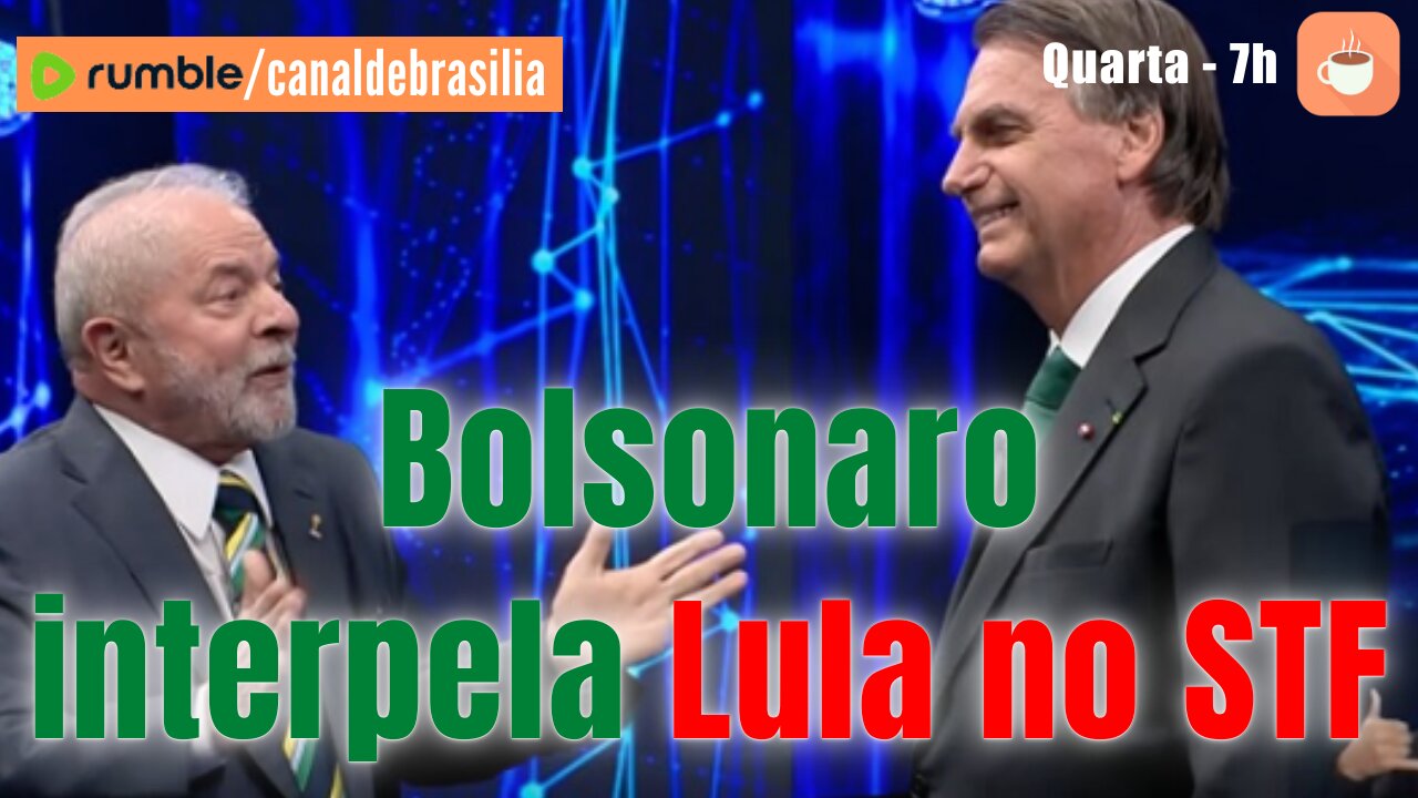 Bolsonaro interpela Lula no STF