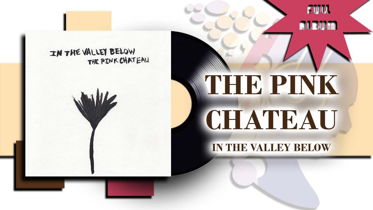 The Pink Château (2019) - In the Valley Below