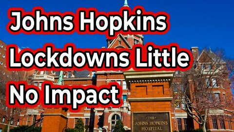 Johns Hopkins--Lockdowns Little To No Impact