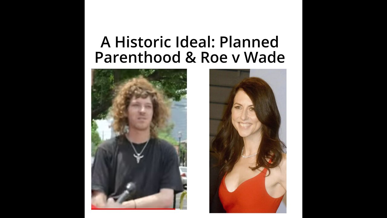 Historic Ideals: Planned Parenthood, Roe v Wade