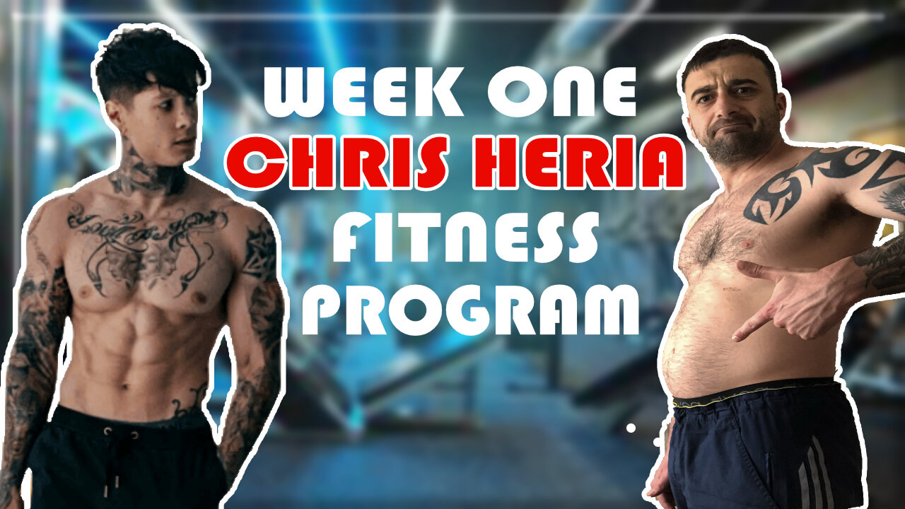 Week One: I try Chris Heria Fitness Program (Begin your fitness Journey)