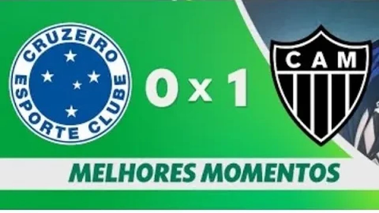 CRUZEIRO 0 X 1 ATLÉTICO MINEIRO - MELHORES MOMENTOS COMPLETO.....