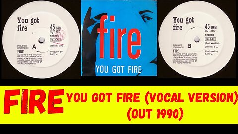 FIRE -You Got Fire (Vocal Version) Italo House 1990