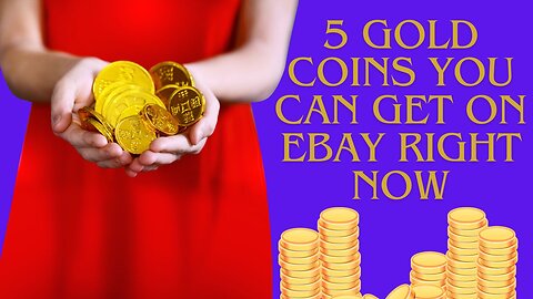 5 Gold coins you can get on ebay right now.