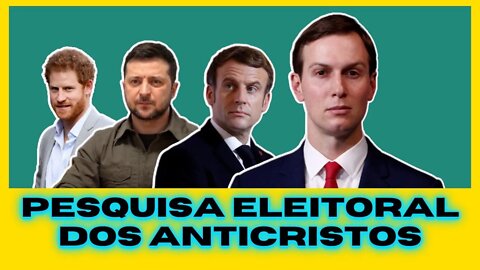 PESQUISA ELEITORAL DOS ANTICRISTOS (meus candidatos)