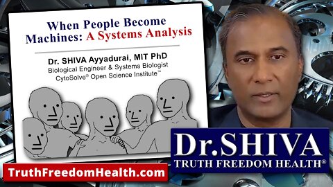 Dr.SHIVA: When People Become Machines - A Systems Analysis