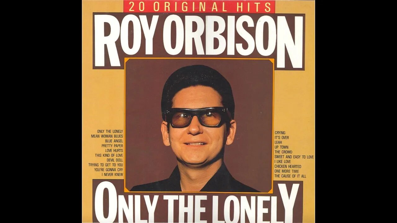 Roy Orbison "Only the Lonely"