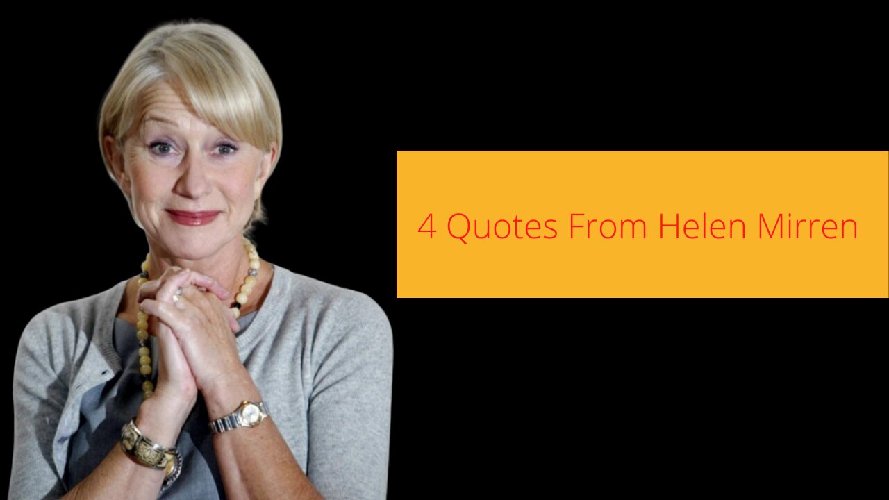 Quotes From Helen Mirren in English 4 Quotes in 1 video