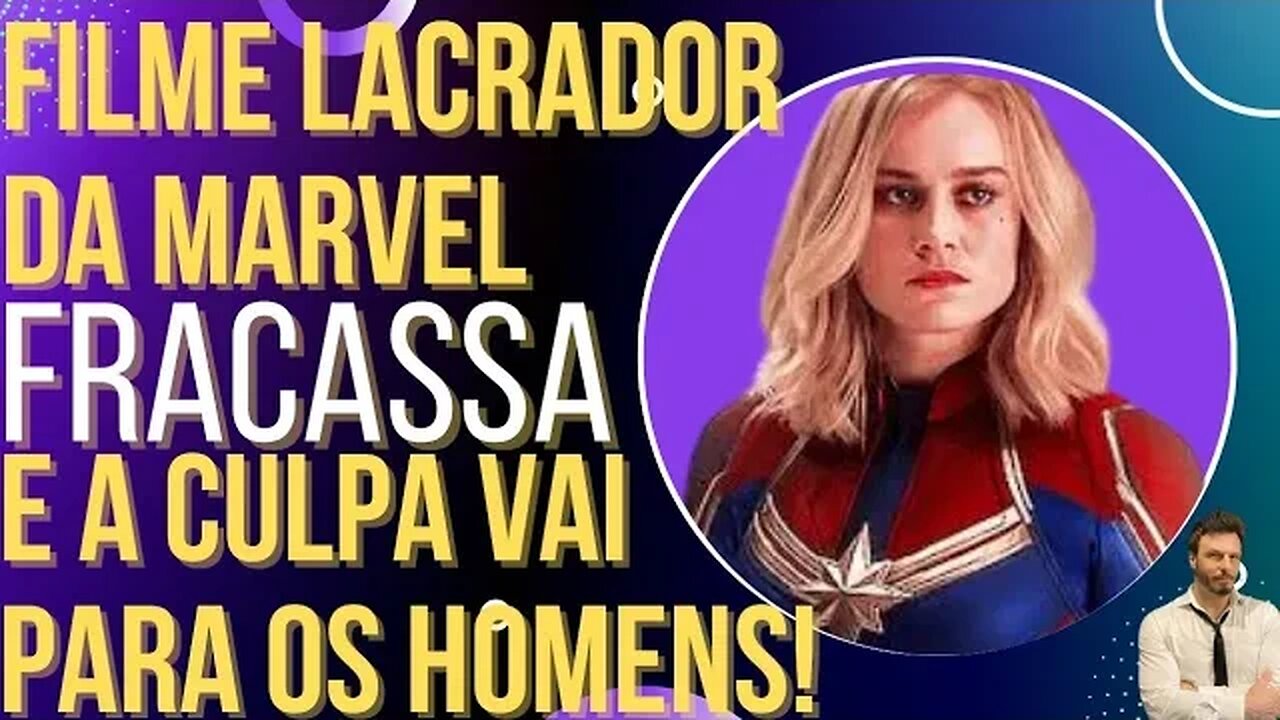 QUEM LACRA NÃO LUCRA: "As Marvels" fracassa e a Disney culpa os homens!