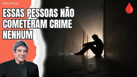 ESSAS PESSOAS NÃO COMETERAM CRIME NENHUM