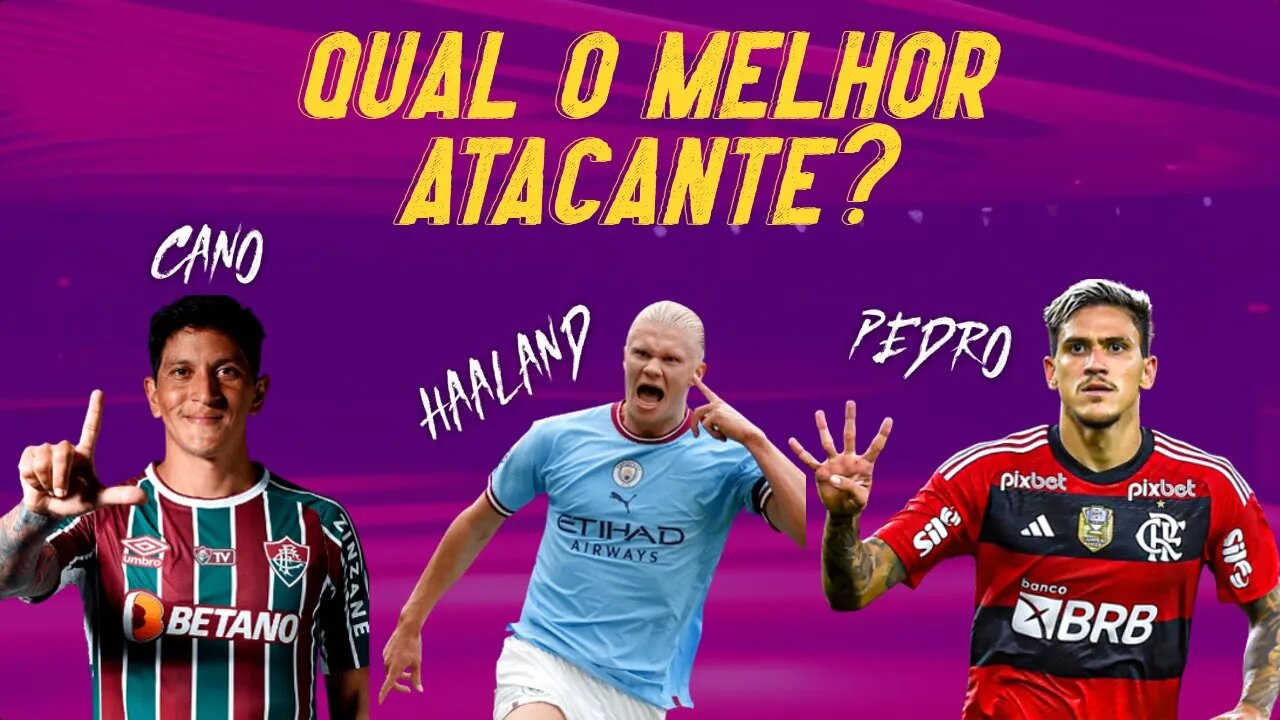 ⚽ QUAL O MELHOR ATACANTE EM 2023 | CANO, HAALAND OU PEDRO?