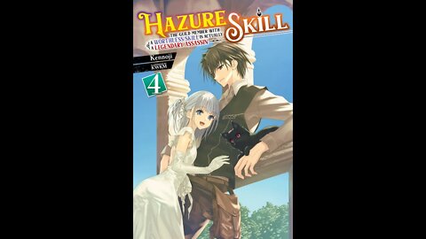Hazure Skill The Guild Member with a Worthless Skill Is Actually a Legendary Assassin, Vol. 4