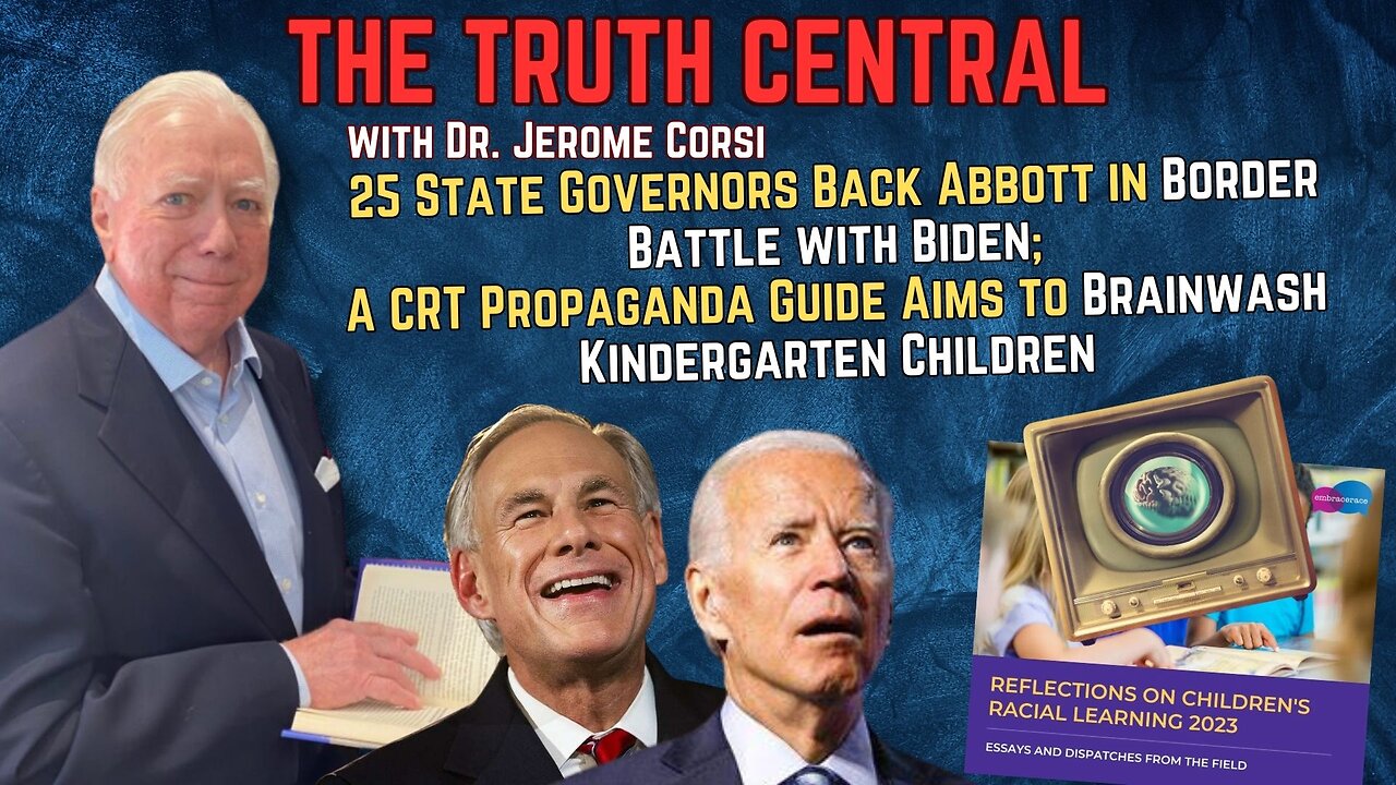 Several Govs Back Abbott on Border Battle with Biden; Marxists Move to Brainwash Kindergarteners