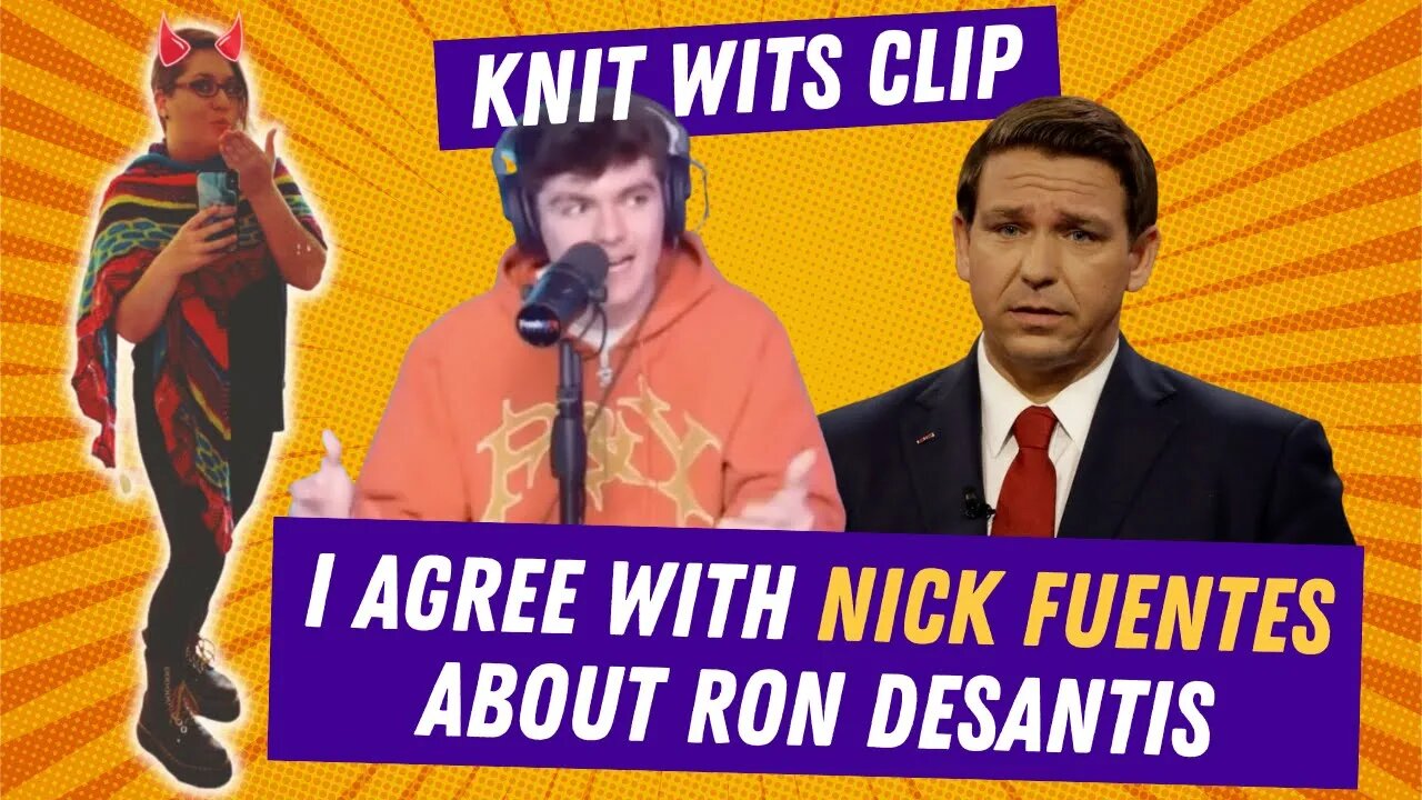 I Agree With Nick Fuentes About Ron DeSantis, From the FreshAndFit Podcast