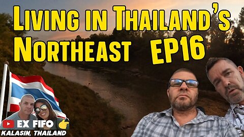 Living in Thailand's Northeast ep16