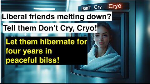 Need a Break from Trump’s Term? Freeze Yourself for 4 Years!- Go to Cryo