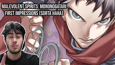 Malevolent Spirits: Mononogatari Is Good! (Episode 1 First Impressions)