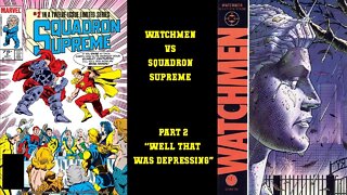 Watchmen vs Squadron Supreme Part 2 - "Wow This Is Depressing"