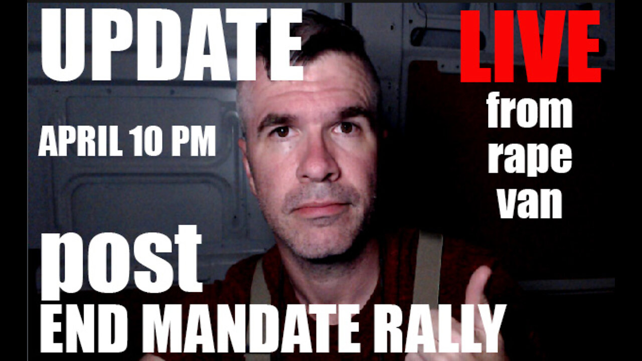 Lib2Liberty April 10 pm UPDATE Post END MANDATE RALLY "What Happened?!"