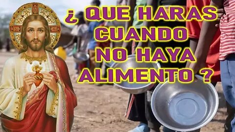 ¿ QUE HARAS CUANDO YA NO HAYA ALIMENTO ? - MENSAJE DE JESÚS A GLINDA LYNKOUS