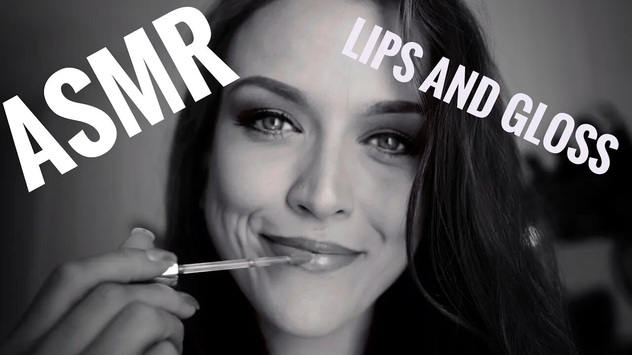 ASMR Lips & Gloss! the noir video