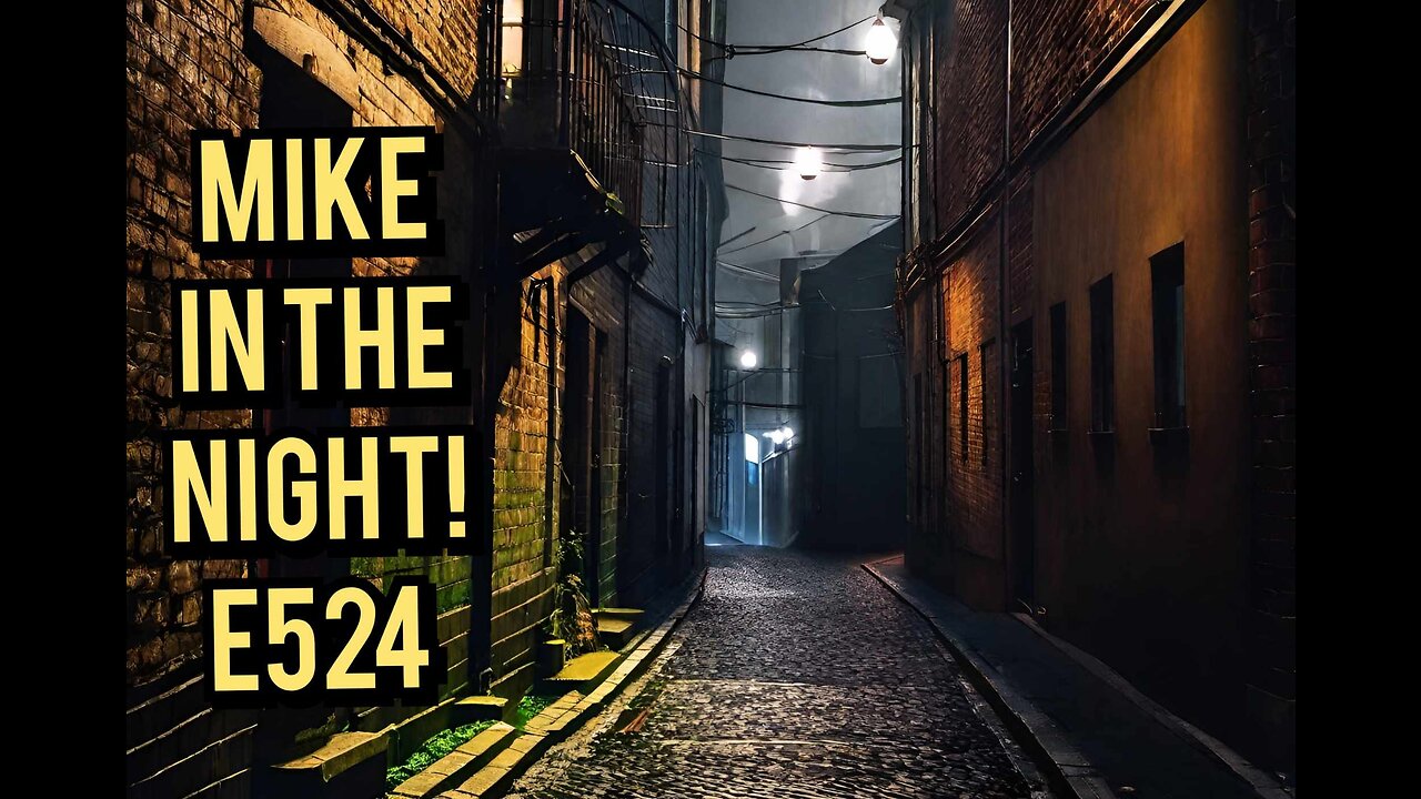 Mike in the Night 524 - Next weeks News Today ! World Headlines and News Updates with, Mike Martins