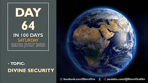 DAY 64 in 100 Days || SATURDAY 22ND JULY 2023 || TOPIC DIVINE SECURITY