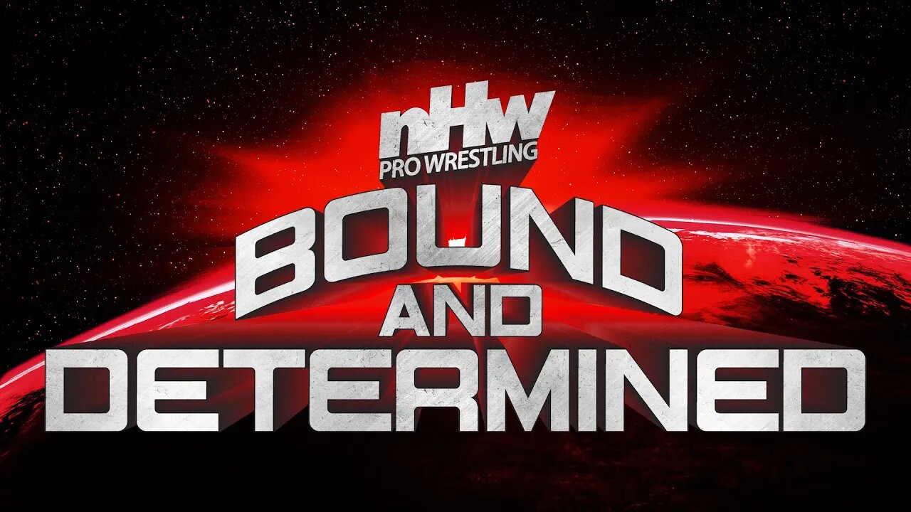 NHW Pro Bound And Determined 23 Special Report