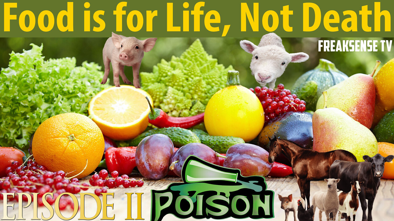 Food is For Life, NOT Death, A Series: Episode #2 ~ We are being Poisoned to Death